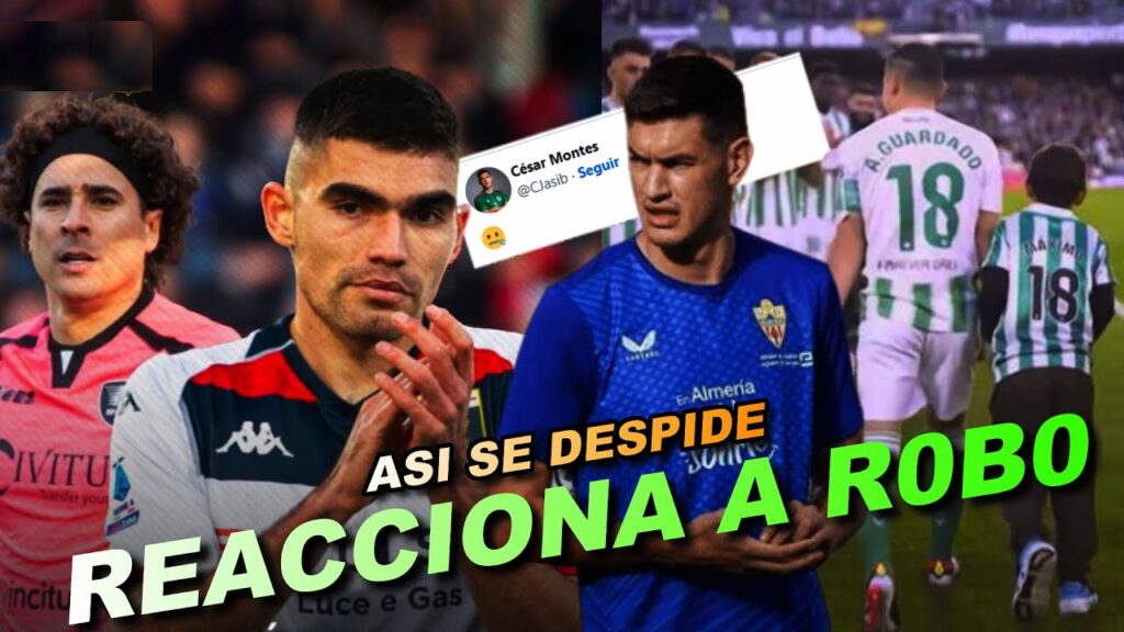 CESAR MONTES REACCIONA A ROBO DEL REAL MADRID | DESPEDIDA DE GUADADO | OCHOA PIERDE DUELO ANTE JOHAN