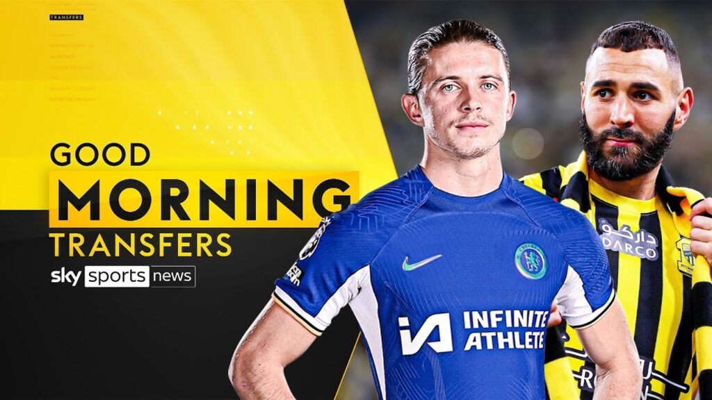 Good Morning Transfers! Latest on Gallagher, Benzema, Nusa and more!