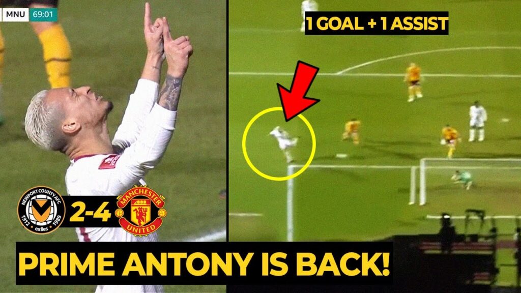 Antony brilliant skills with goal and assist vs Newport County | Manchester United News