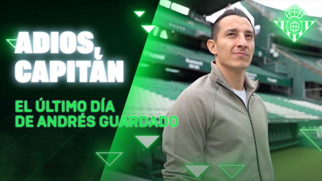 El último día de Andrés Guardado | Real BETIS Balompié
