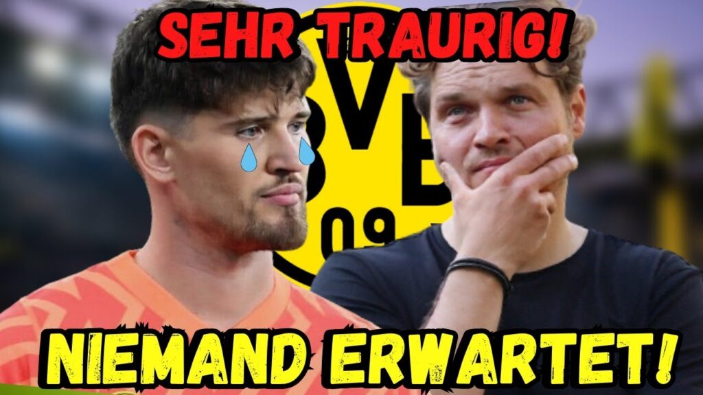 BvB: Sehr traurig! Niemand hat damit gerechnet! Gregor Kobel Heute bestätigt! BvB-Neuigkeiten! #bvb