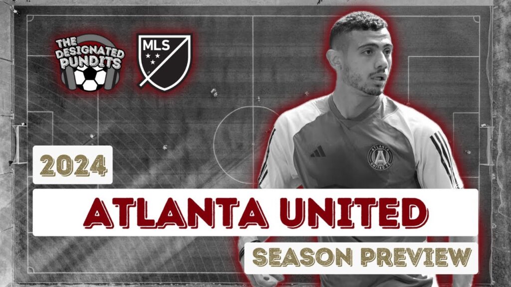 Atlanta United 2024 Season Preview