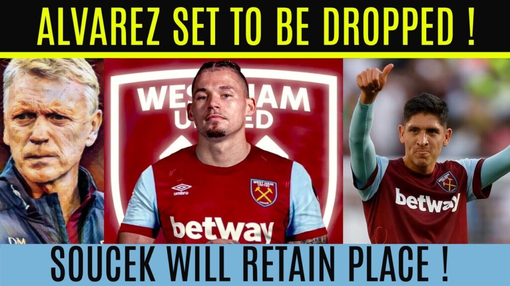 WEST HAM - ALVAREZ SET TO BE DROPPED ! @westhamunited #westham #coyi #whufc #álvarez