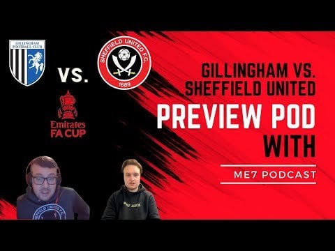 FA Cup Gillingham Preview with ME7 Podcast - Red Half of Sheffield