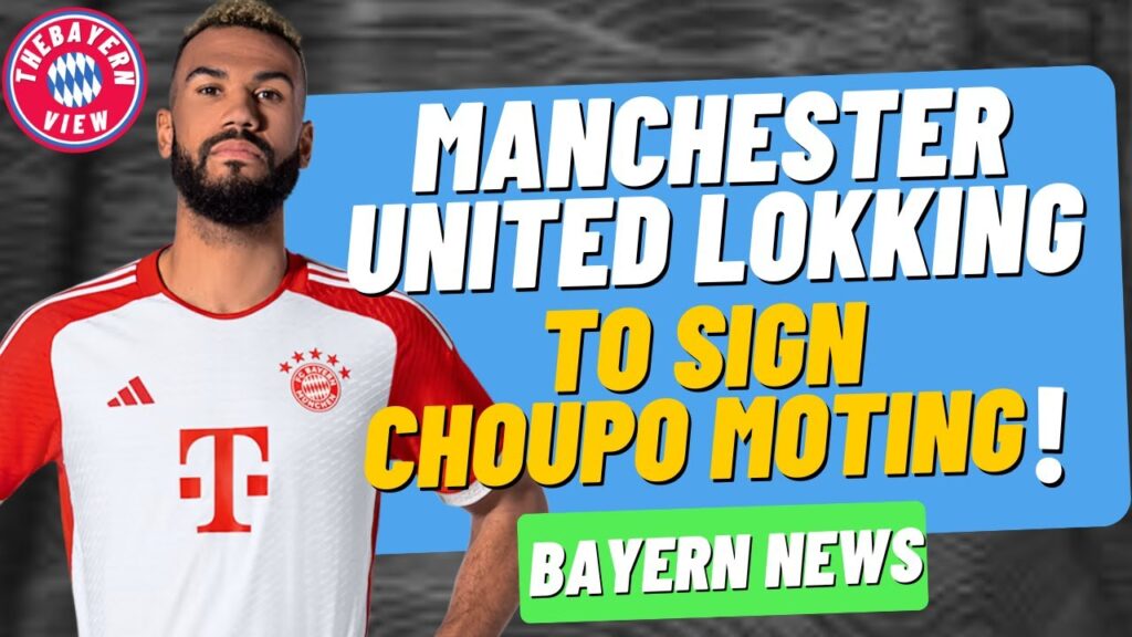 Manchester United Looking to sign Eric Maxim Choupo Moting this January?? - Bayern Transfer News