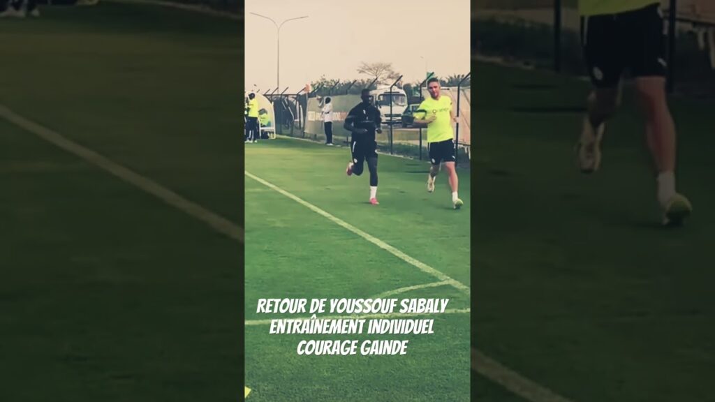 Excellente nouvelle : Retour de Youssouf sabaly Entraînement individuel Courage Gainde