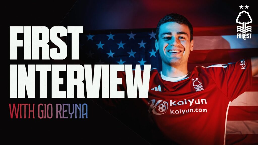 GIO REYNA | FIRST INTERVIEW FOR NOTTINGHAM FOREST