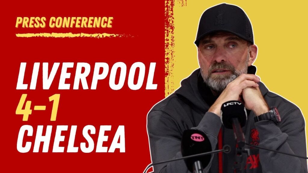 Liverpool 4-1 Chelsea | Jurgen Klopp Press Conference