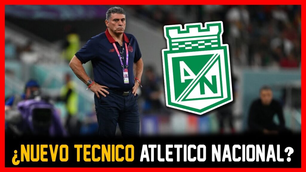✅¿NUEVO TECNICO ATLETICO NACIONAL? SUENA LUIS FERNANDO SUAREZ LOS HINCHAS LO QUIEREN
