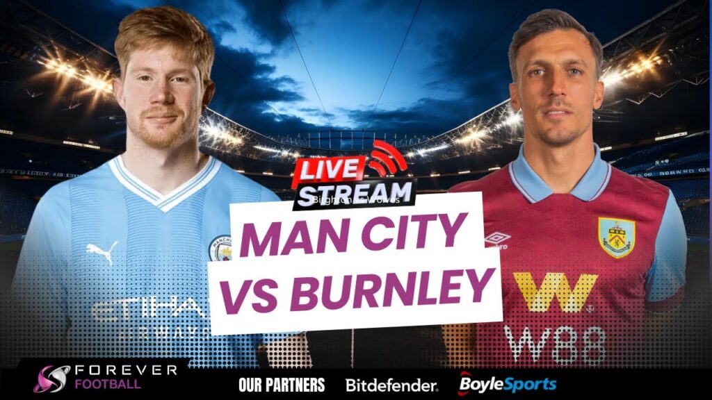 Manchester City vs Burnley Live | Premier League Watchalong