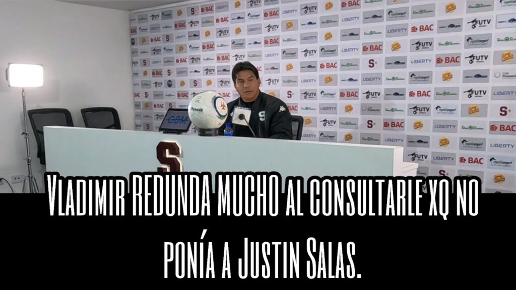 Vladimir REDUNDA MUCHO al consultarle xq no ponía a Justin Salas ⚪️🟣