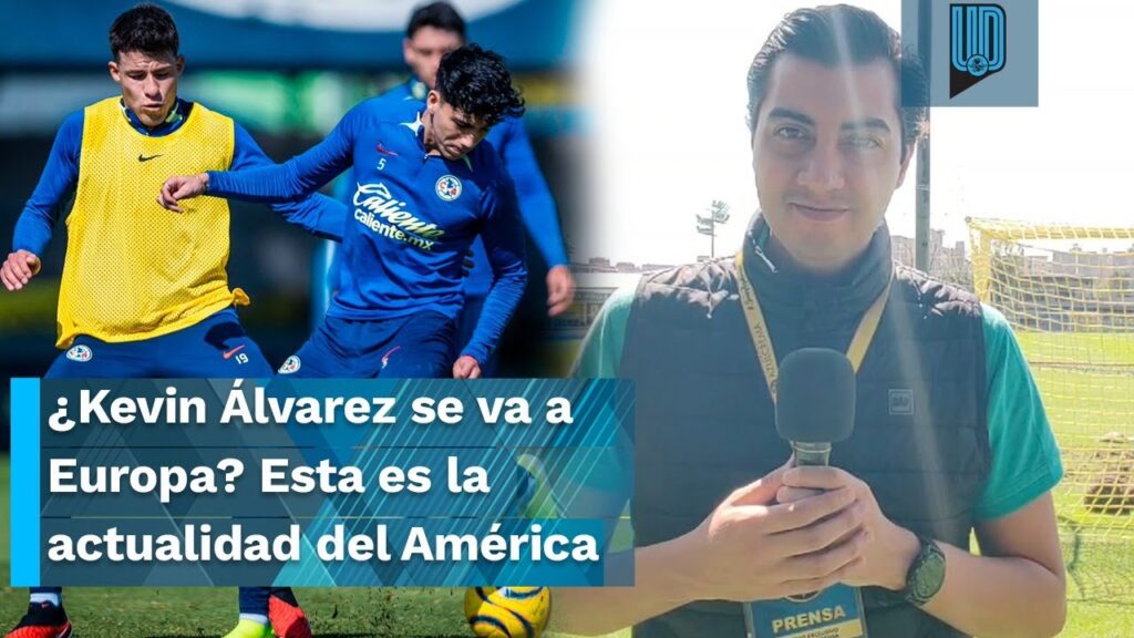 Richard Sánchez quiere ser titular y Kevin Álvarez ir a Europa; conoce la actualidad del América