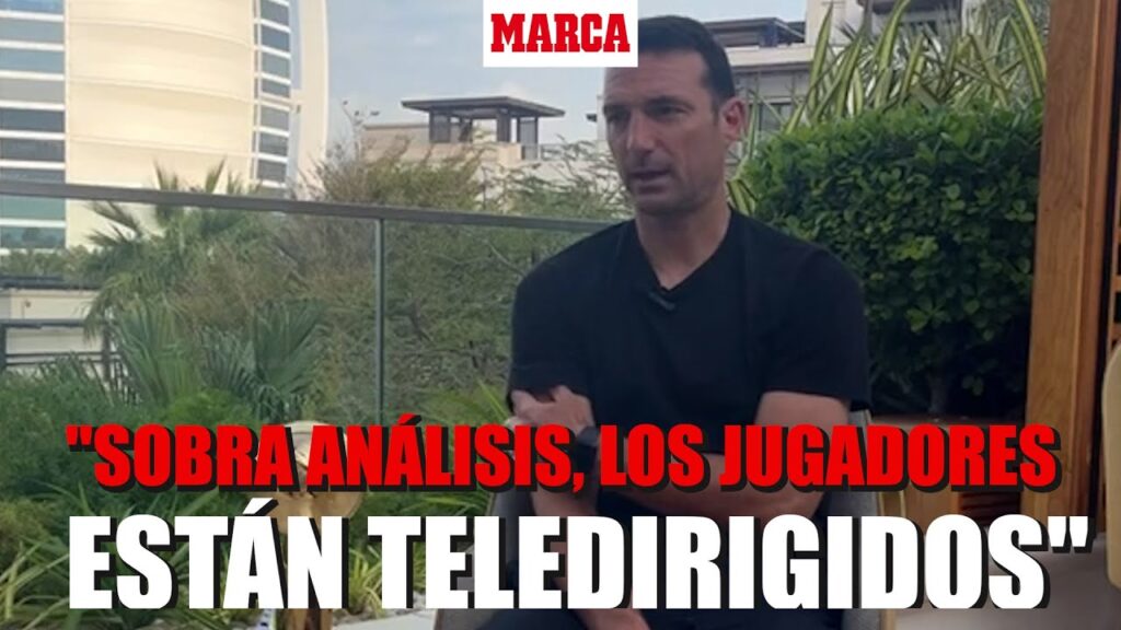 Scaloni: "Al fútbol le sobra análisis, los jugadores están teledirigidos" I MARCA