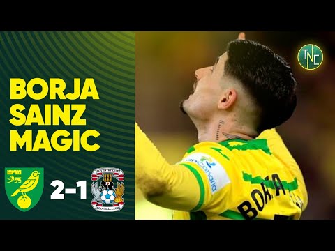 NORWICH CITY 2-1 COVENTRY CITY | BORJA SAINZ IS MAGIC!