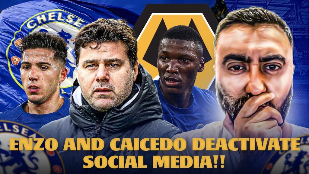 Enzo Fernandez And Moises Caicedo DEACTIVATE Social Media!! Chelsea vs Wolves MATCH PREVIEW
