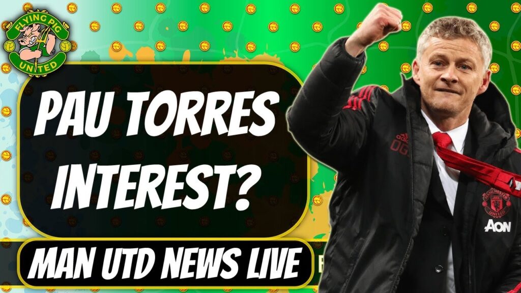 Solskjaer Wants Pau Torres or Jules Kounde in Jan? Man Utd Transfer News