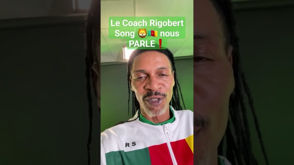 🔥le Coach Rigobert Song nous Invite tous à soutenir les LIONS 🦁🇨🇲