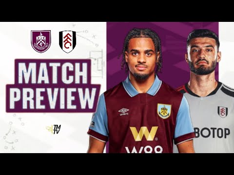 Burnley VS Fulham | LIVE MATCH PREVIEW with @TurfCastPodcast