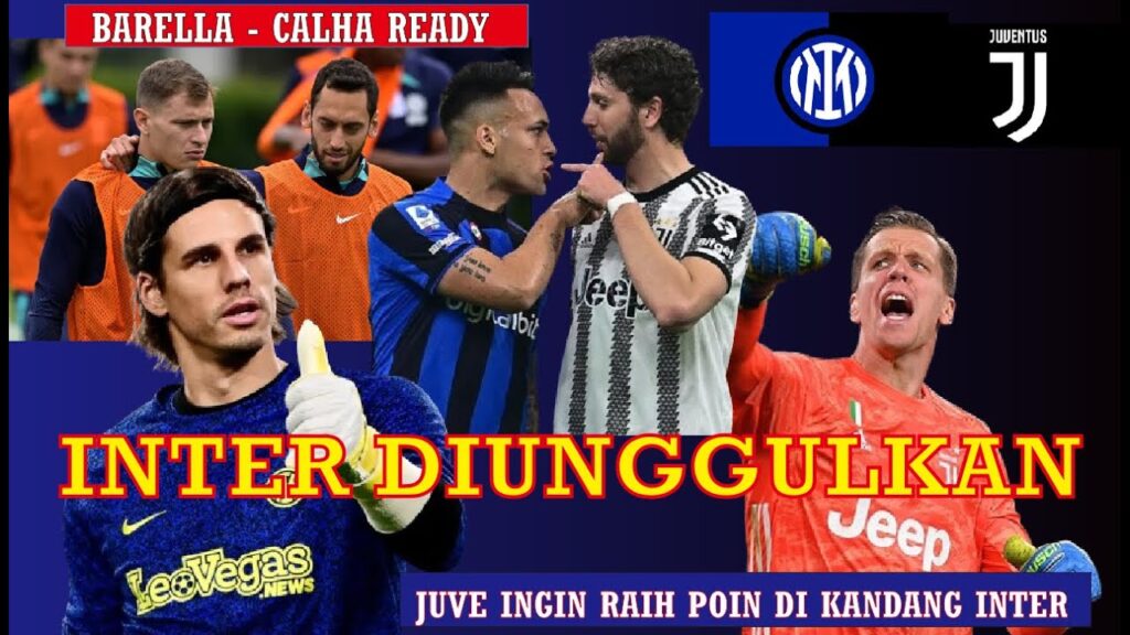 Inter Milan Menang Mudah Lawan Juventus – Barella Calhanoglu Ready – Optimisme Szczęsny Inter Milan Menang Mudah Lawan Juventus - Barella Calhanoglu Ready - Optimisme Szczęsny