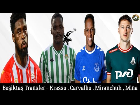 Beşiktaş Transfer 🔥William Carvalho, Miranchuk , Krasso , Yerry Mina #beşiktaş