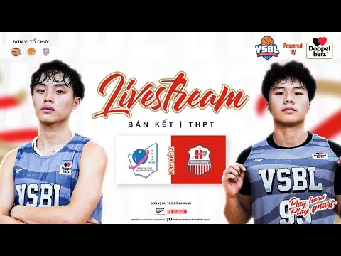 🛑TRỰC TIẾP | THPT NGUYỄN TẤT THÀNH vs THPT HANOI ACADEMY | VÒNG BÁN KẾT GIẢI BÓNG RỔ VSBL 2023