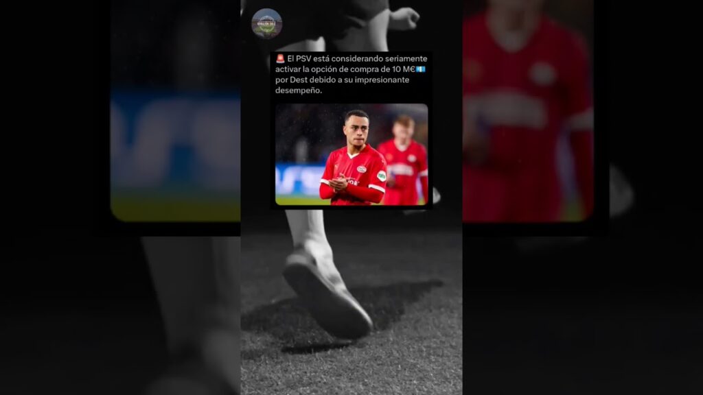 El PSV considera fichar a Sergiño Dest‼️