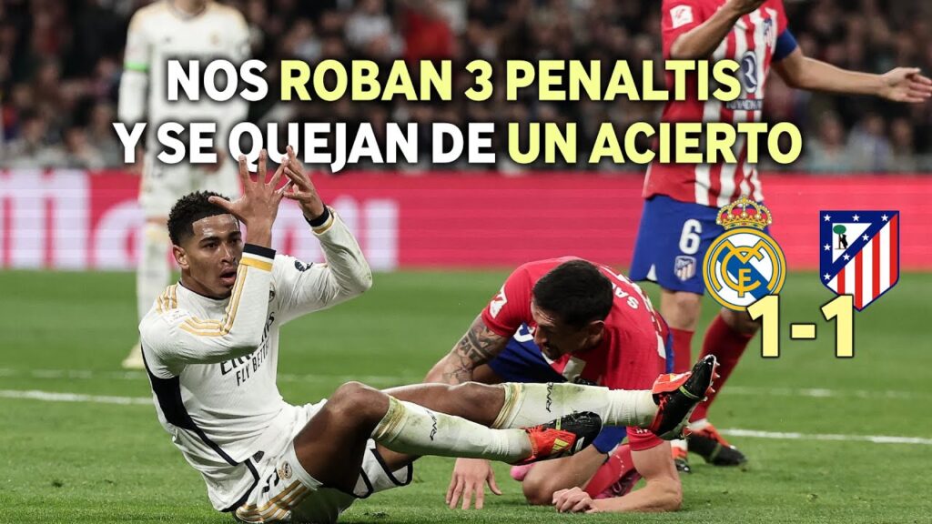 No nos pitan 3 PENALTIS y se quejan de ROBO  Real Madrid 1 Atletico de Madrid 1