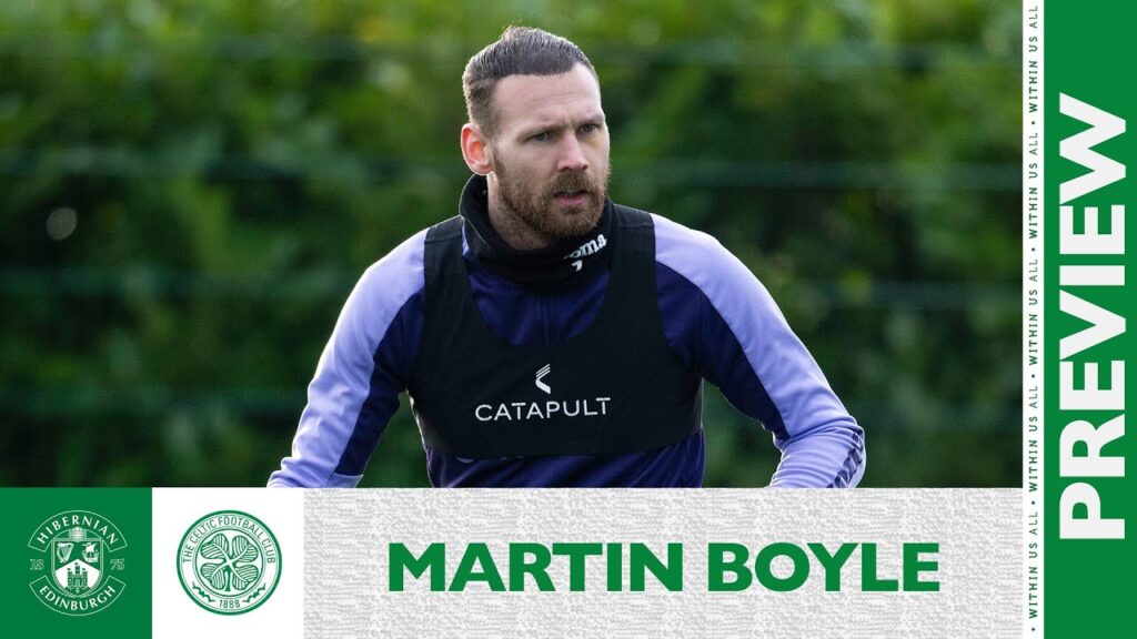 Martin Boyle's Preview: Hibernian vs Celtic | cinch Premiership