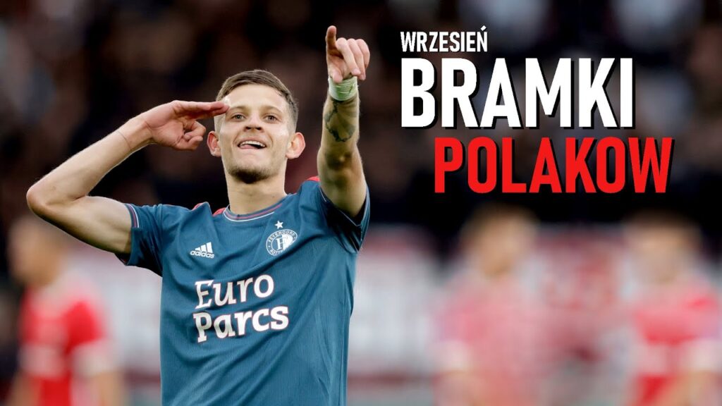 Bramki Polskich Piłkarzy za Granicą 2022 ᴴᴰ WRZESIEŃ