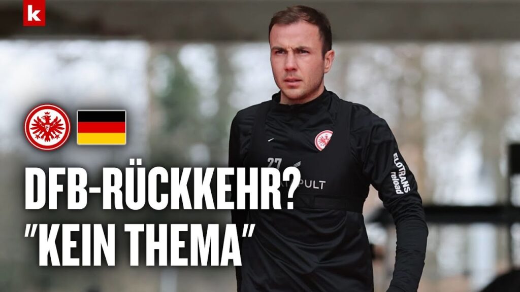 Klare EM-Ansage von Mario Götze: "Verschwende daran keine Gedanken" | Eintracht Frankfurt & DFB-Elf
