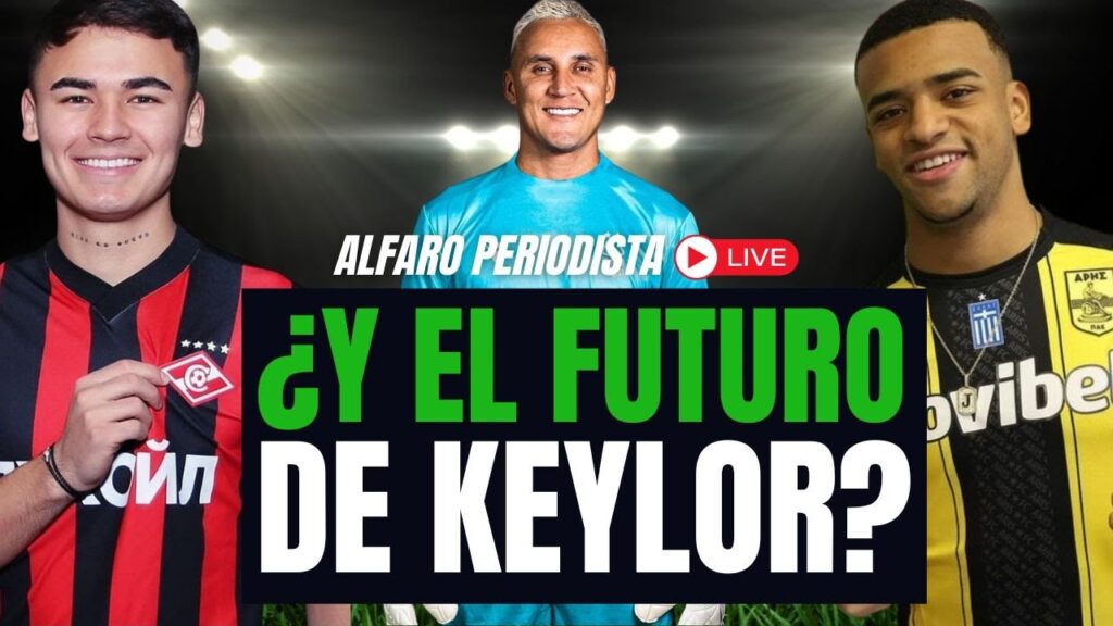 Figuras de COSTA RICA se mueven en EUROPA: Del caso de Keylor Navas, al presente de Manfred Ugalde