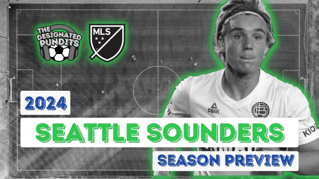 Seattle Sounders 2024 Season Preview