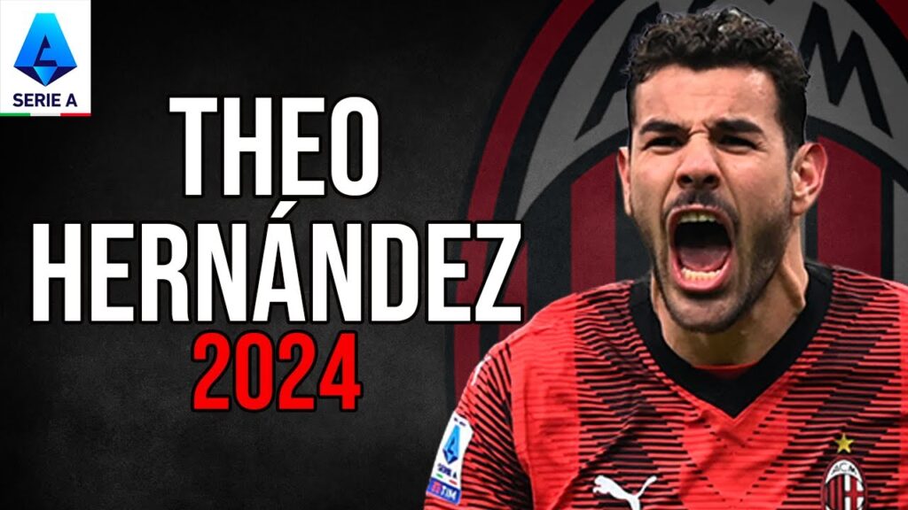 Theo Hernández 2024 - Amazing Skills, Assists & Goals - ULTRA HD