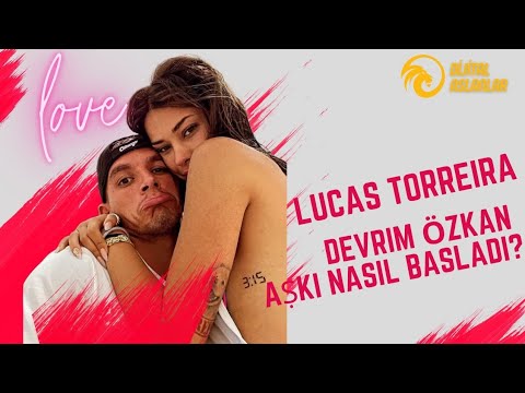 Lucas Torreira Devrim Özkan Aşkı Nasıl Başladı?