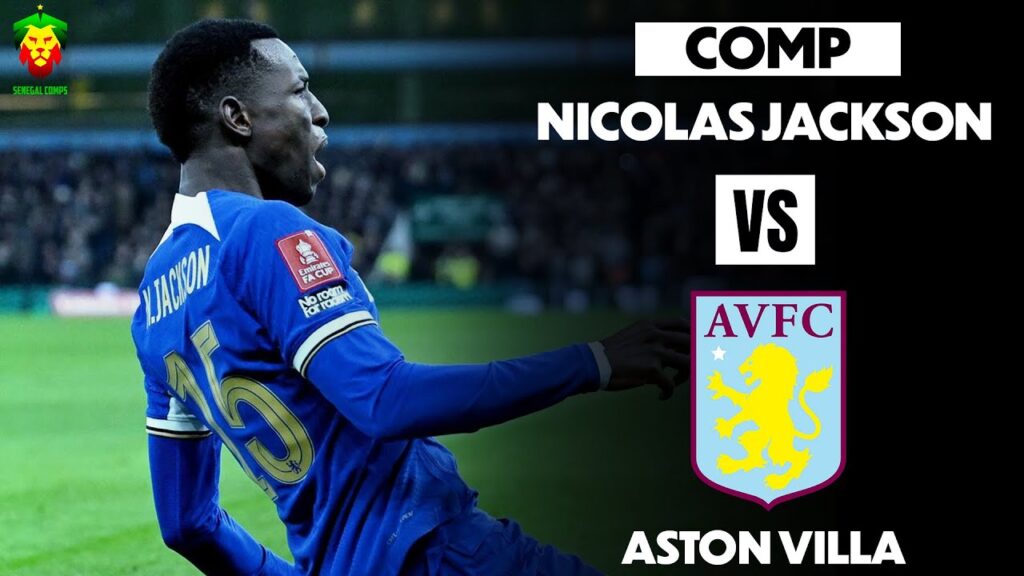 Nicolas Jackson vs Aston Villa | 1 but