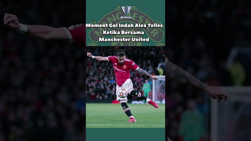 GOL INDAH ALEX TELLES DI MANCHESTER UNITED UCL #shorts #alextelles #manchesterunited