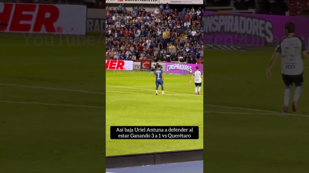 Así Baja a Defender Uriel Antuna al Estar Ganando vs Querétaro #ligamx #cruzazul #mexico #cdmx