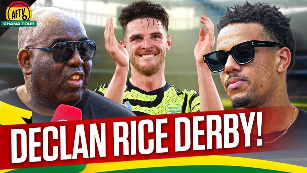 Declan Rice Derby! | West Ham vs Arsenal Preview | AFTV Ghana Tour