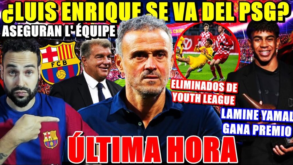 🔥¿LUIS ENRIQUE se VA del PSG? DUDAS según L' ÉQUIPE - LAMINE PREMIADO - BARÇA ELIMINADO YOUTH LEAGUE