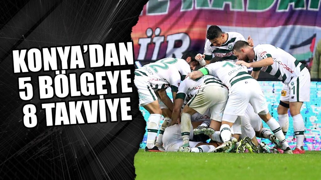 Konyaspor'dan 5 bölgeye 8 takviye!