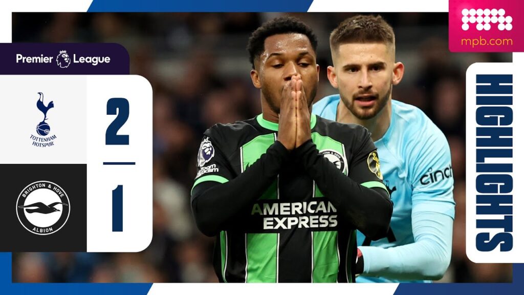 PL Highlights: Tottenham 2 Brighton 1