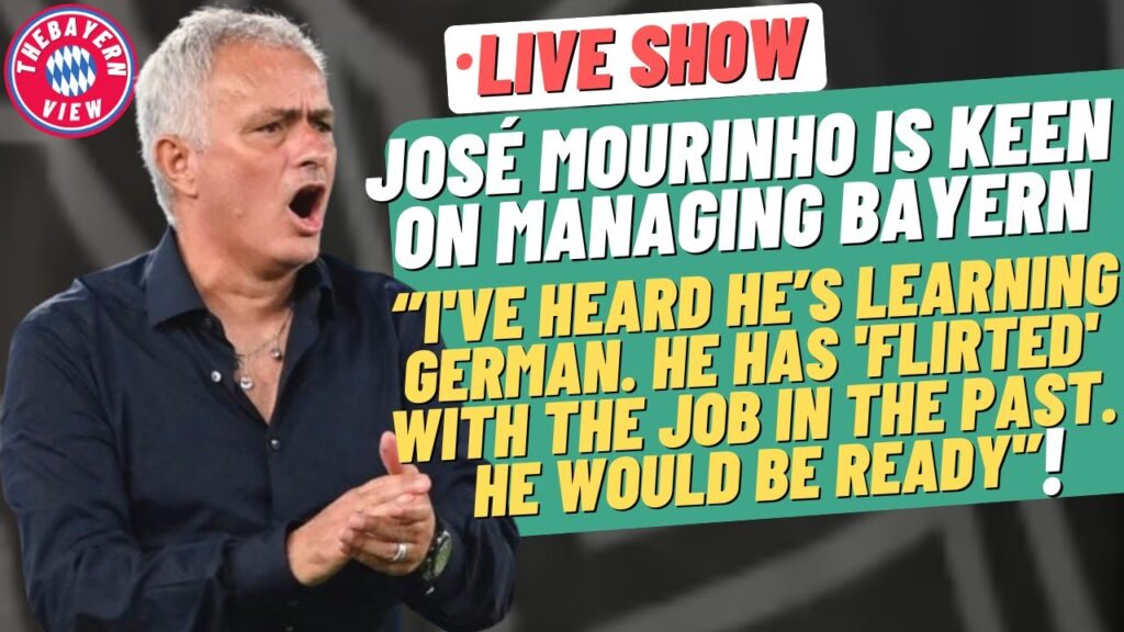 José Mourinho is keen on managing Bayern!! - Bayern Munich News