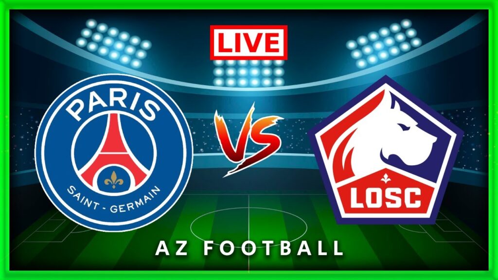 PSG vs Lille  |  Ligue 1  |  Match commenté En direct