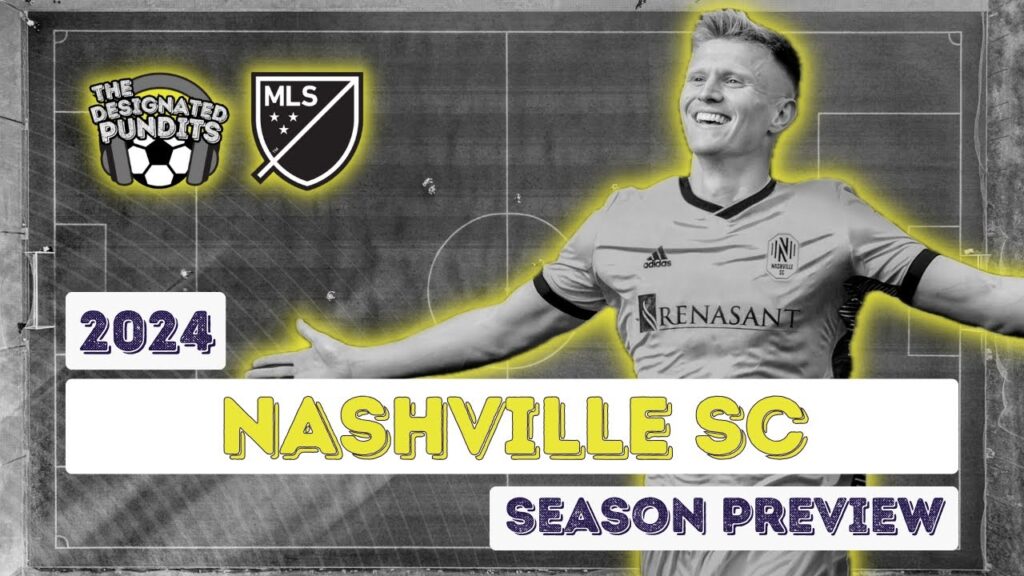 Nashville SC 2024 Season Preview