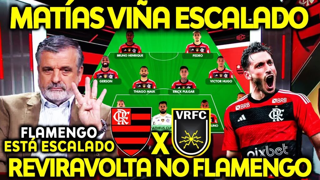 É ASSIM QUE O FLAMENGO VAI JOGAR HOJE! MATÍAS VIÑA SÉRA TITULAR! FLAMENGO X VOLTA REDONDA