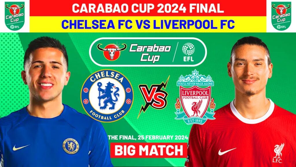 Chelsea vs Liverpool Predicted Lineup Carabao Cup Final 2024