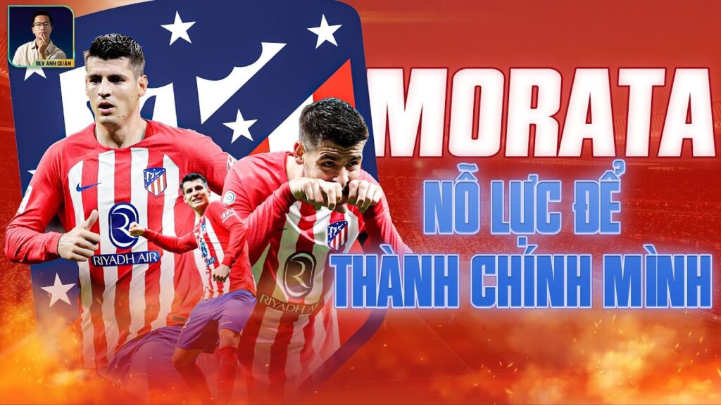 NGÔI SAO LA LIGA: ALVARO MORATA – NỖ LỰC ĐỂ TRỞ THÀNH CHÍNH MÌNH NGÔI SAO LA LIGA: ALVARO MORATA - NỖ LỰC ĐỂ TRỞ THÀNH CHÍNH MÌNH