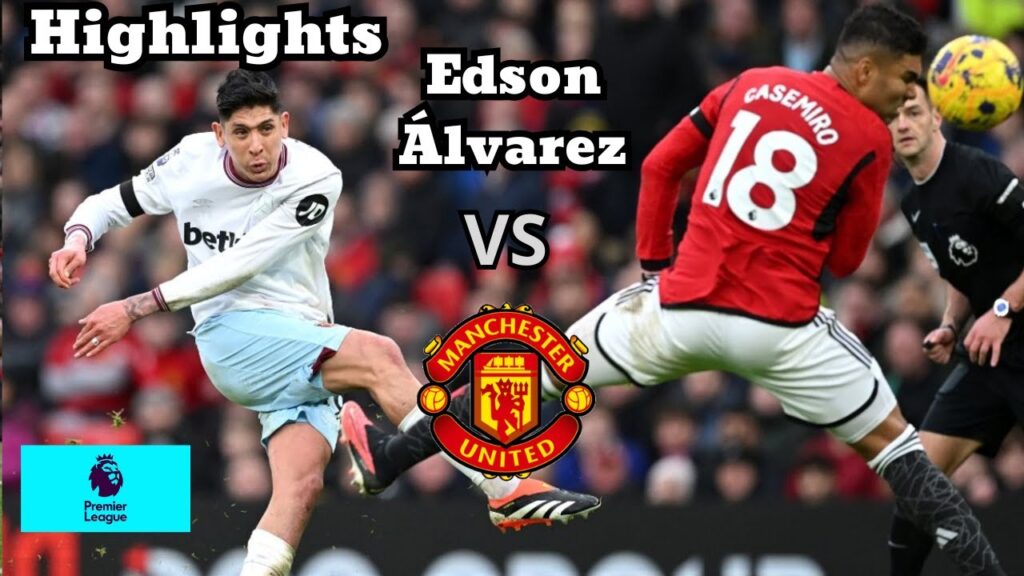 Edson Álvarez Vs Manchester United|¡Buen Partido del Mexicano siempre cumple!|04/02/2024