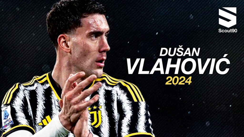 Dušan Vlahović 2024 - Amazing Skills, Assists & Goals | HD
