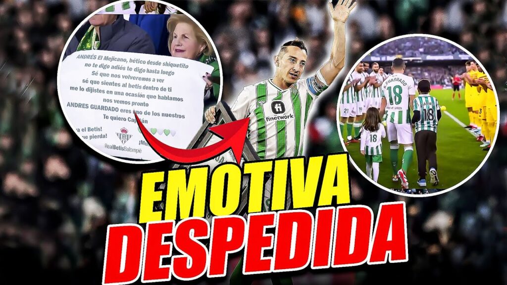a lo CRACK! ASI FUE la EMOTIVA DESPEDIDA de ANDRES GUARDADO con REAL BETIS